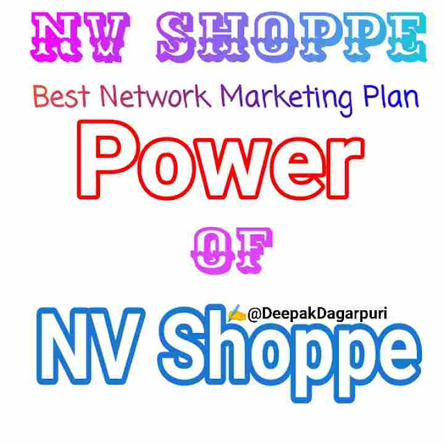 NV Shoppe Best Network Marketing Plan, Power of NV Shoppe, NV Shoppe, NV Shoppe Business Plan, NV Shoppe Kya Hai