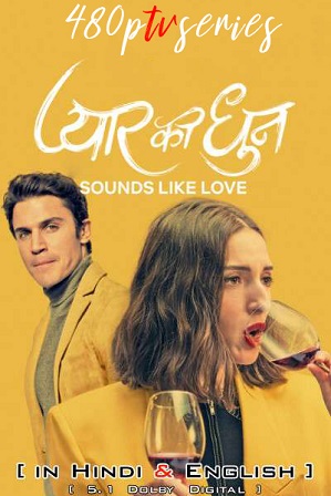 [18+] Sounds Like Love (2021) Full Hindi Multi Audio Movie Download 480p 720p 1080p WebRip