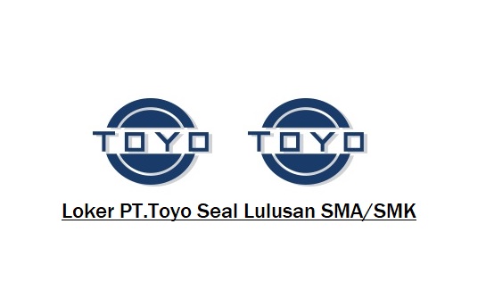 LOKER PT.Toyo Seal Juni 2018