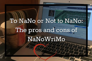 To NaNo or not to NaNo; the pros and cons of NaNoWriMo To NaNo or not to NaNo; the pros and cons of NaNoWriMo