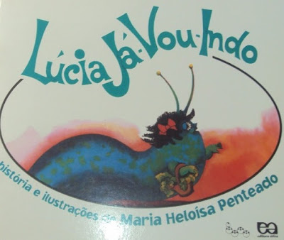 Lúcia Já-Vou-Indo | Maria Heloísa Machado | Editora: Ática (São Paulo-SP) | Coleção: Lagarta Pintada | 2009-2011 | ISBN: 978-85-08-13360-5 | Capa: Maria Heloísa Machado (ilustração) | Ilustrações: Maria Heloísa Machado |