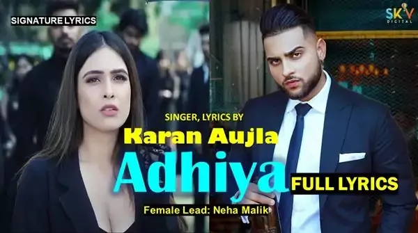 ADHIYA SONG LYRICS - KARAN AUJLA