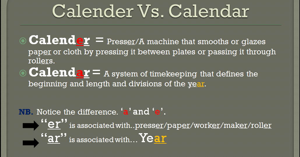 Calender Vs. Calendar (Mnemonics)