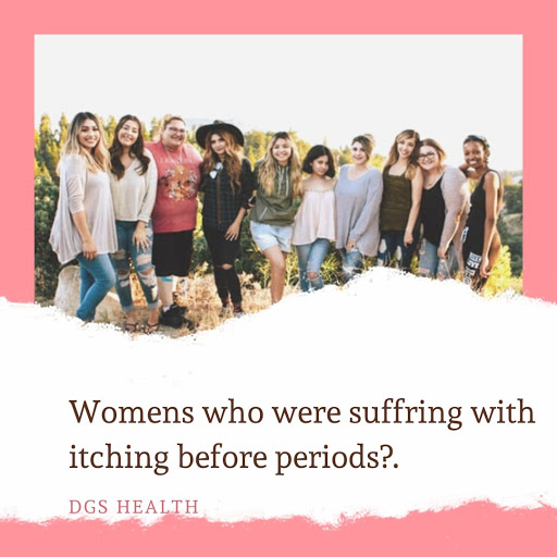 What causing itch vagina before period? expert solutions DGS Health