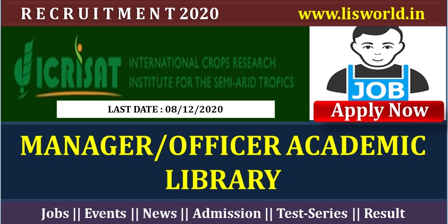 Recruitment For Manager/Officer Academic Library Post at ICRISAT at Telengana