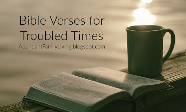 https://www.abundant-family-living.com/2017/08/bible-verses-for-troubled-times.html#.W8uX6_ZRfIU