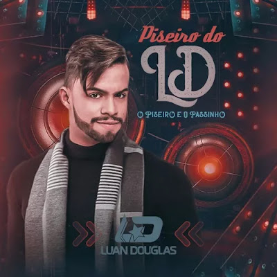 Luan Douglas - Piseiro do LD - Promocional de Novembro - 2019