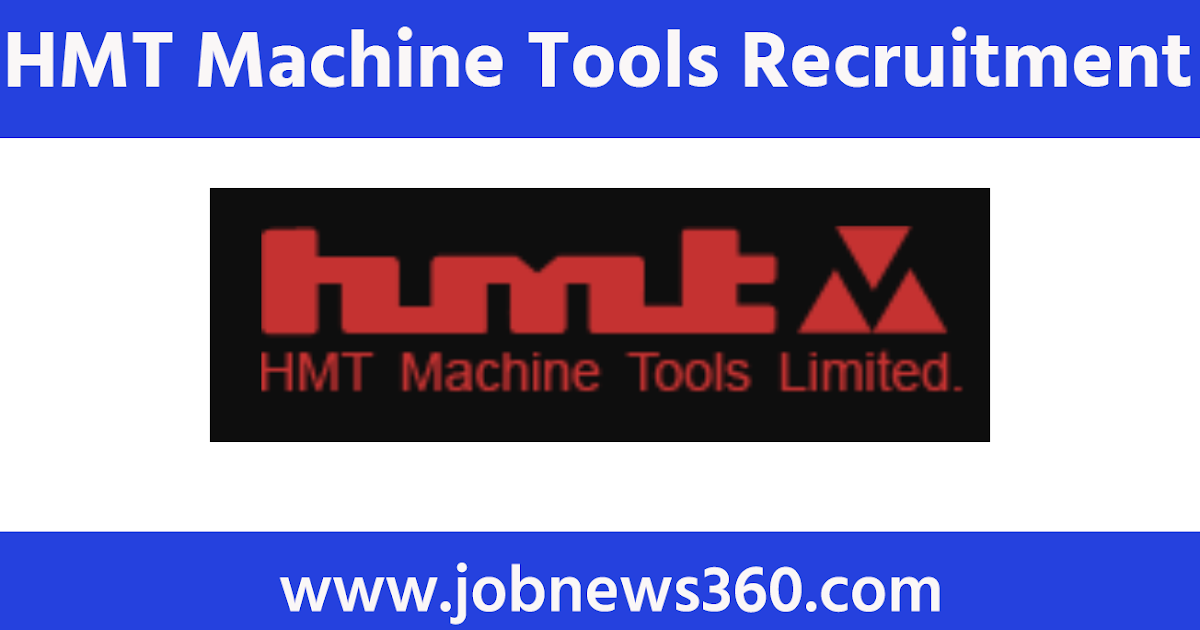 HMT Machine Tools Recruitment 2020 for Executive Consultant & Associate