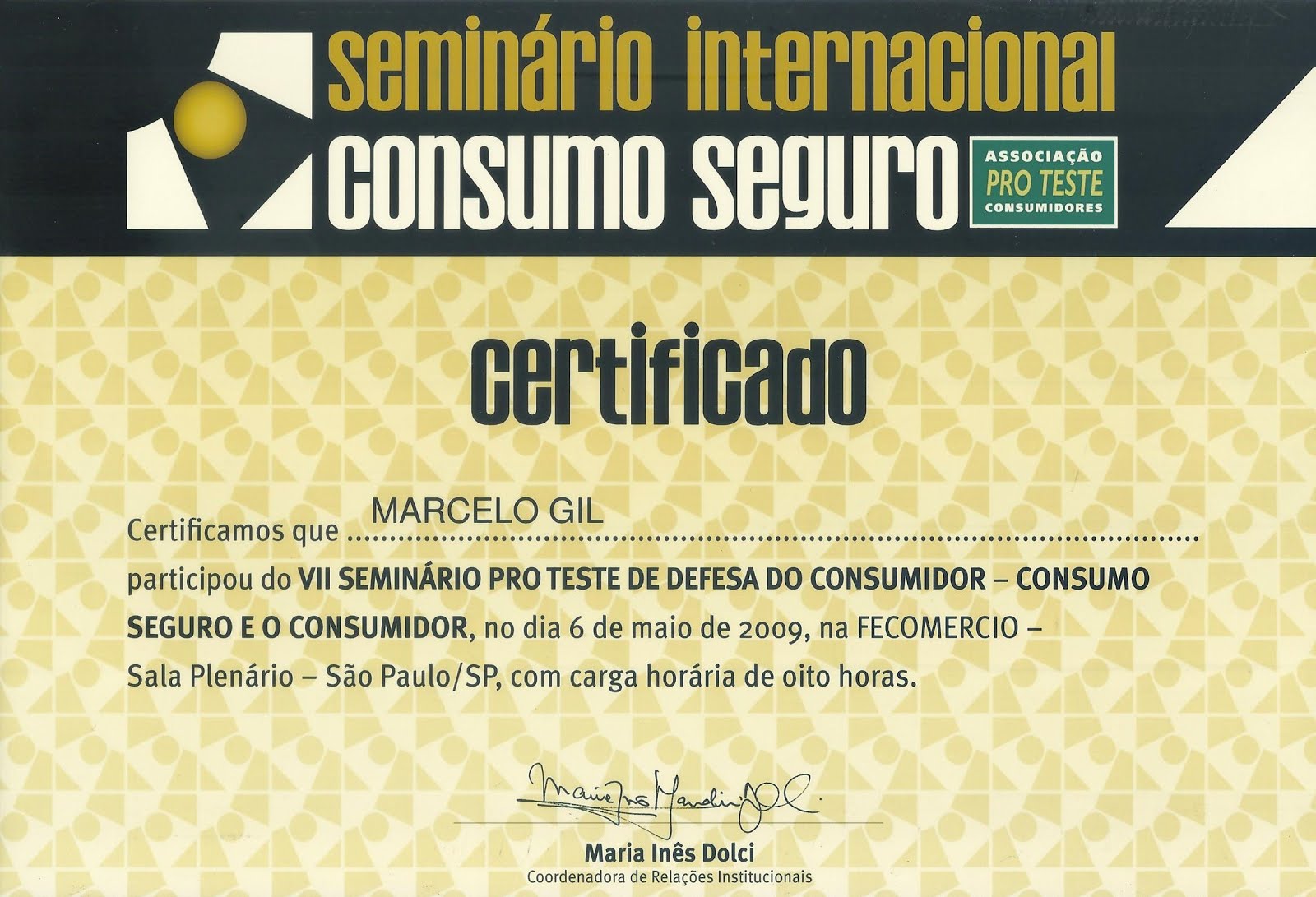 CERTIFICADO DE PARTICIPAÇÃO EM SEMINÁRIO DA ASSOCIAÇÃO BRASILEIRA DE DEFESA DO CONSUMIDOR / 2009