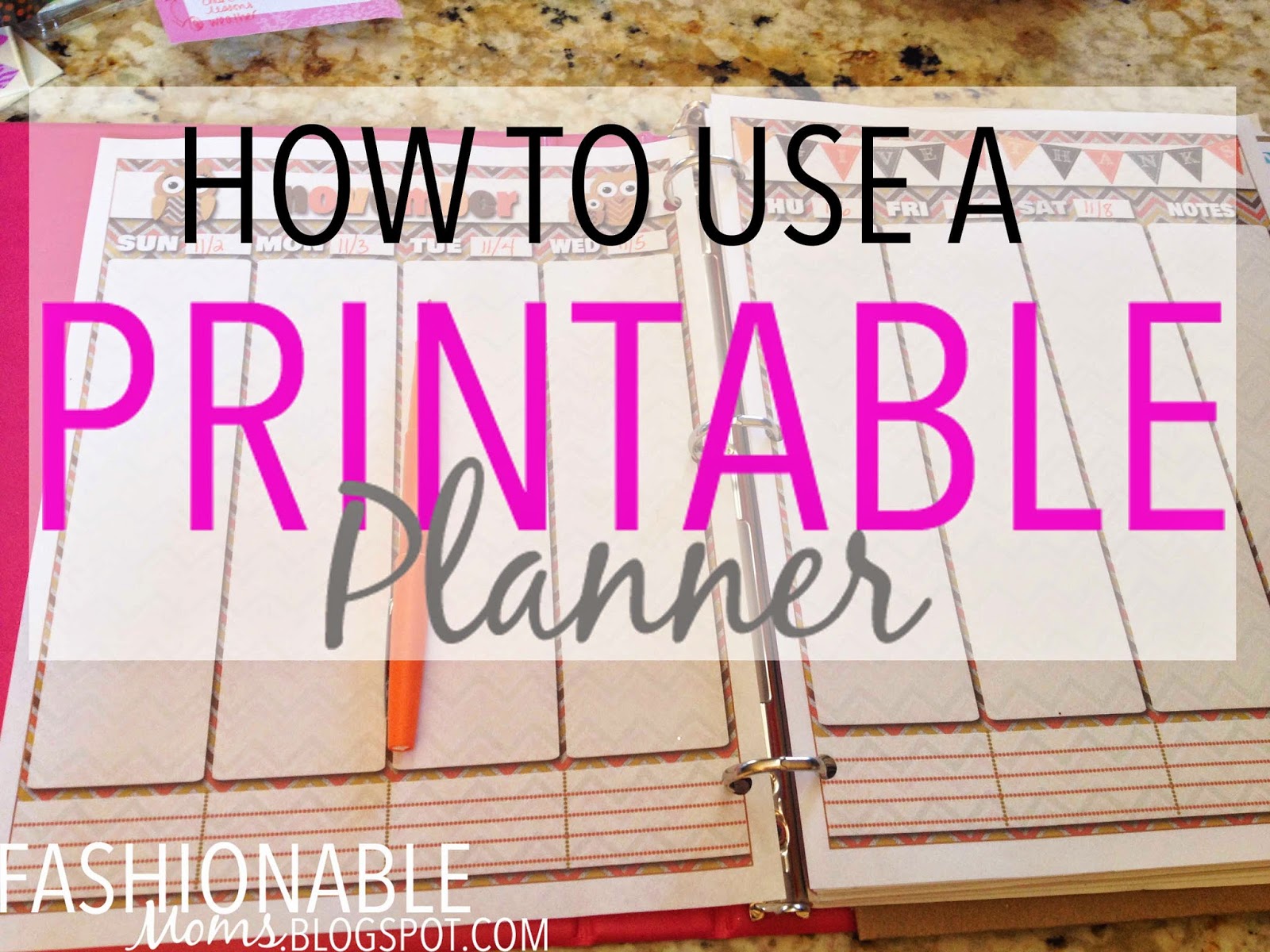 My Fashionable Designs: How to Use a Printable Planner