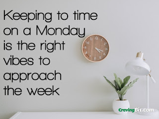 monday vibes quotes Keeping to time on a Monday is the right vibes to approachthe week