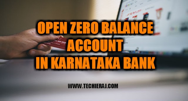 How To Open Zero Balance Account In Karnataka Bank - Techie Raj