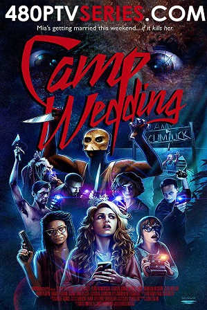 Download Camp Wedding (2019) 850MB Full Hindi Dubbed Movie Download 720p HDRip Free Watch Online Full Movie Download Worldfree4u 9xmovies