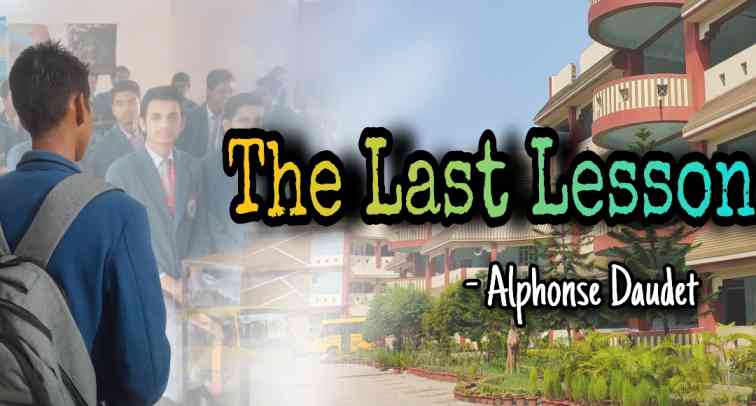The Last Lesson Summary Class 12 English | The Last Lesson By Alphonse  Daudet Summary ~ NOTES CENTRE