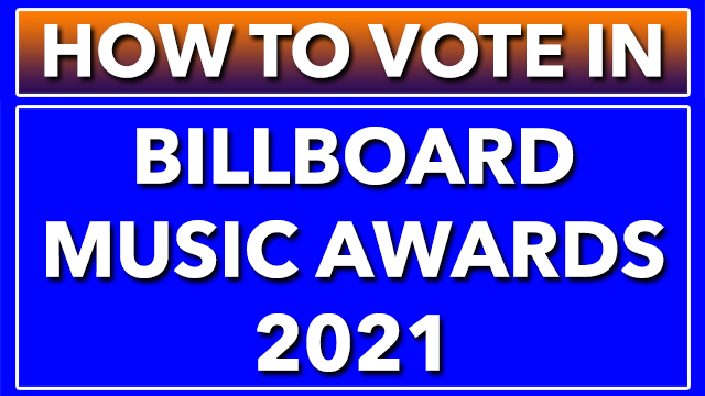 How To Vote On Bbmas 2021 Billboard Music Awards 2021 How To Vote On Bbmas 2021 Billboard Music Awards 2021
