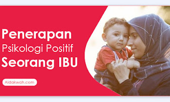 Penerapan Psikologi Positif Ibu