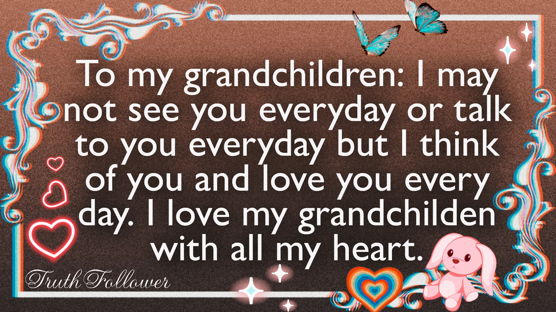 For all my wonderful and beautiful grandkids