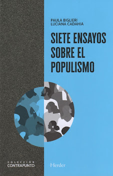 Paula Biglieri - Luciana Cadahia (Siete ensayos sobre el populismo)