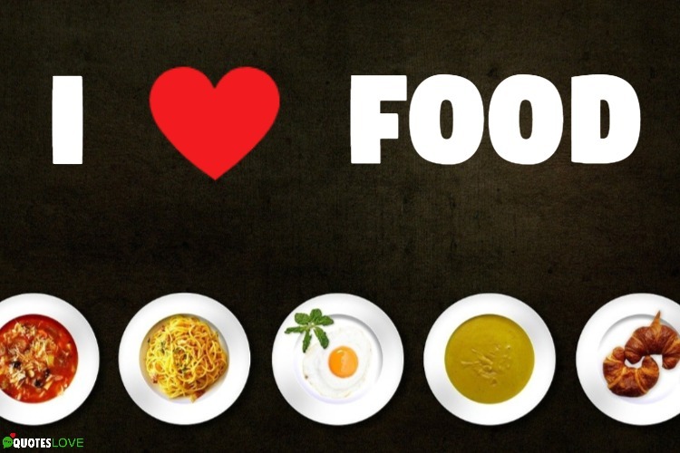  Food Quotes For Food Lovers