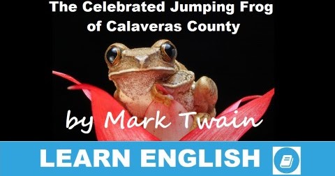 The Celebrated Jumping Frog of Calaveras County by Mark Twain Short St The Celebrated Jumping Frog of Calaveras County by Mark Twain Short St