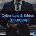 Cyber Law & Ethics (CS-8004)