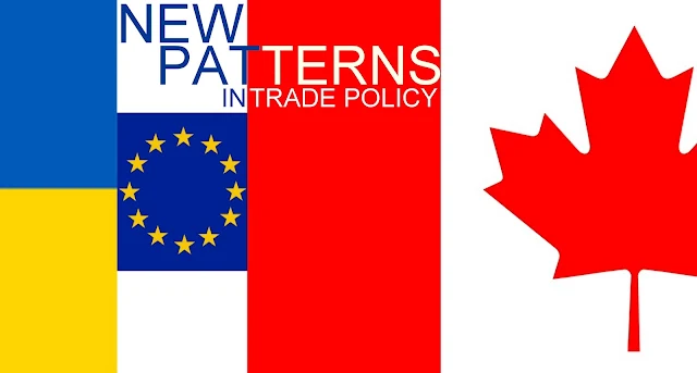 OPINION | New Patterns in Trade Policy: the Case of Ukraine, EU and Canada