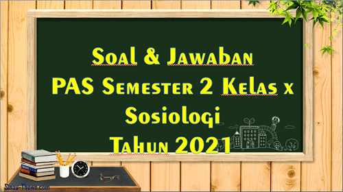 Soal Jawaban Pas Semester 2 Kelas 10 Sosiologi Sma 2021 Sinau Thewe Com