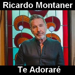 Ricardo Montaner – Te Adorare