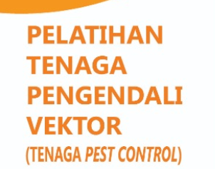 Pelatihan Tenaga Pengendalian Vektor (Tenaga Pest Control)