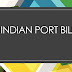 What is Indian port bill, and how will it benefit to Indian port industry (Major port authorities bill 2020)