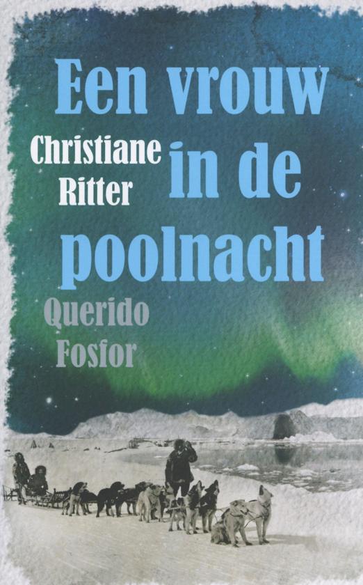 SANIS LIBRIS, VITA LACUNA: Christiane Ritter - Een vrouw in de poolnacht
