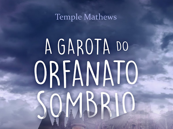 Resenha: A Garota do Orfanato Sombrio - Temple Mathews