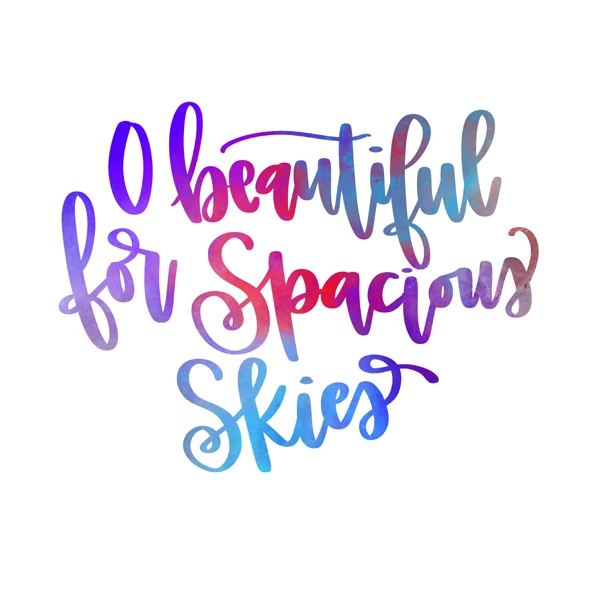 Calligraphy in reds and blues: O beautiful for spacious skies