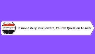 Himachal Pradesh  monastery, Gurudwara, Church Question Answer