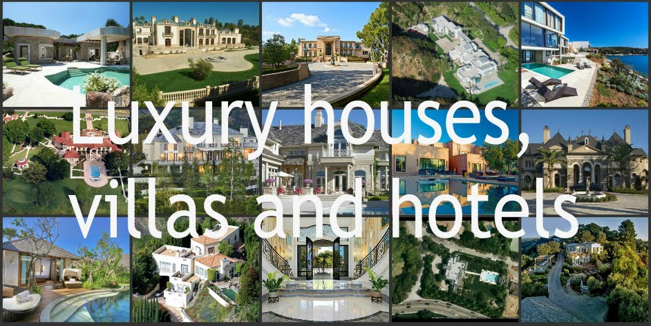 Luxury houses, villas and hotels