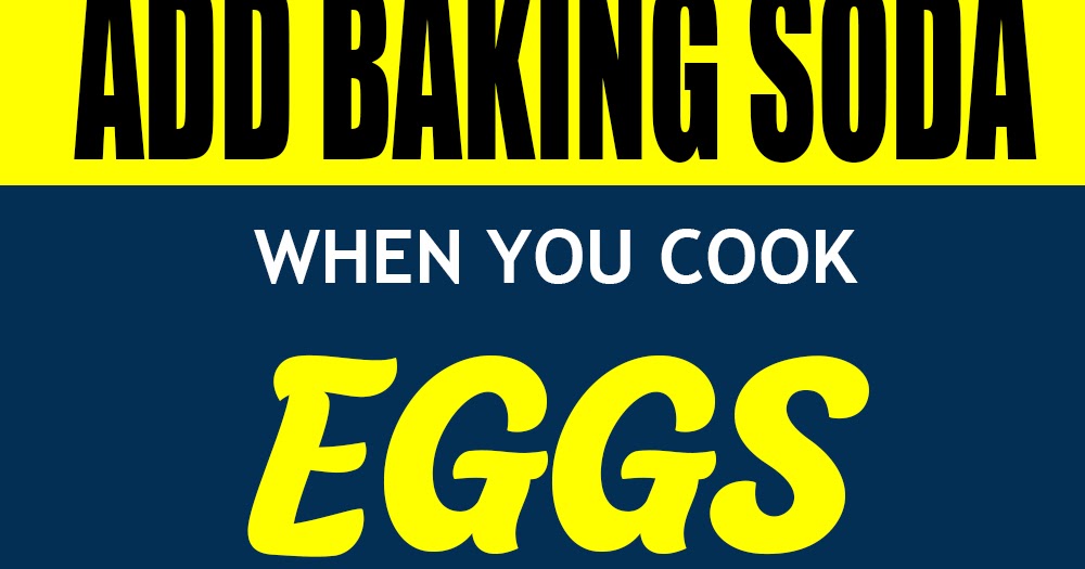 Add Baking Soda When You Cook Eggs The Reason Is Genius! HEALTH and
