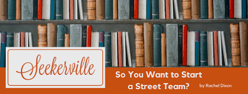 So You Want To Start a Street Team? by guest blogger Rachel Dixon