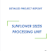 Project Report on Sunflower Seeds Processing Unit