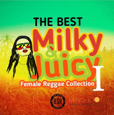 New album of The Best Milky and Juicy Female Reggae Collection is out now! 