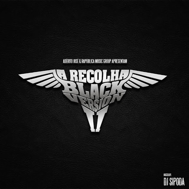 Adérito José & Rapública Music Group Disponibilizam Mixtape "A Recolha Vol.2" (Black Version) Download Gratuito