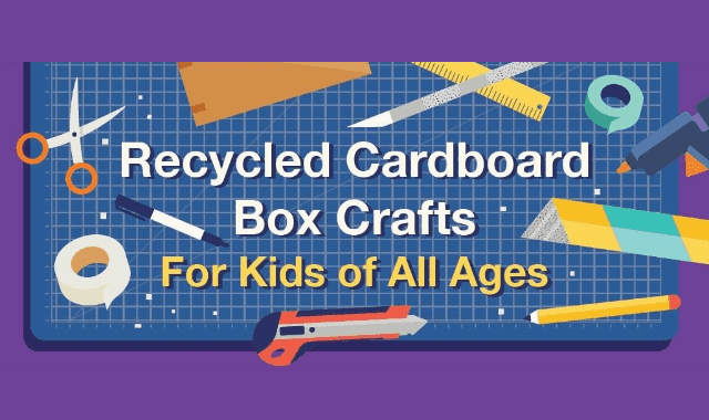 Recycled Cardboard Box Crafts For Kids Of All Ages