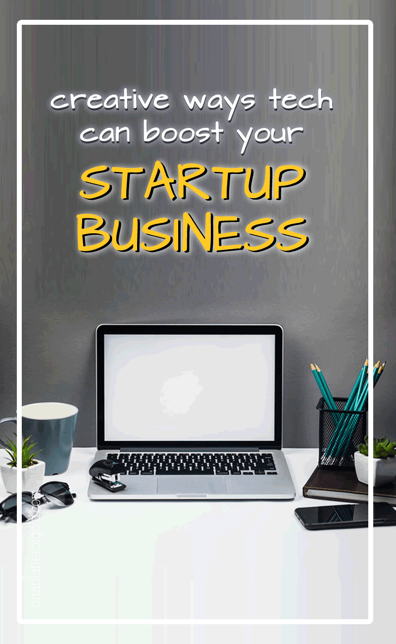 How Tech Can Help Your StartUp Business