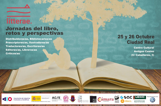 Litterae, unas Jornadas nacionales sobre el mundo del libro que tendrán lugar en Ciudad Real, el 25 y 26 de Octubre, que serán un punto de encuentro para los distintos agentes del sector editorial, escritores/as, editores/as, libreros/as, prescriptores/as, distribuidores/as, … Litterae, unas Jornadas nacionales sobre el mundo del libro que tendrán lugar en Ciudad Real, el 25 y 26 de Octubre, que serán un punto de encuentro para los distintos agentes del sector editorial, escritores/as, editores/as, libreros/as, prescriptores/as, distribuidores/as, …