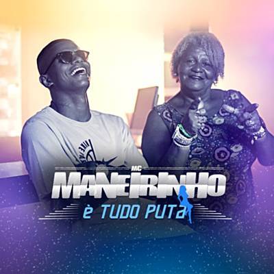 Mc Maneirinho - E tudo put# "Funk" (Download Free)