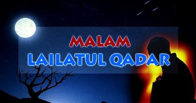 Malam Lailatul Qadar 2019 Jatuh Pada Tanggal Ini Insya Allah Malam Lailatul Qadar 2019 Jatuh Pada Tanggal Ini Insya Allah