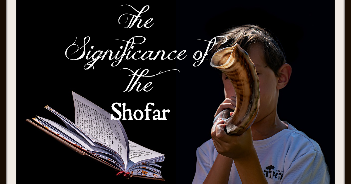 Navigating Life's Curves What is the significance of the shofar?