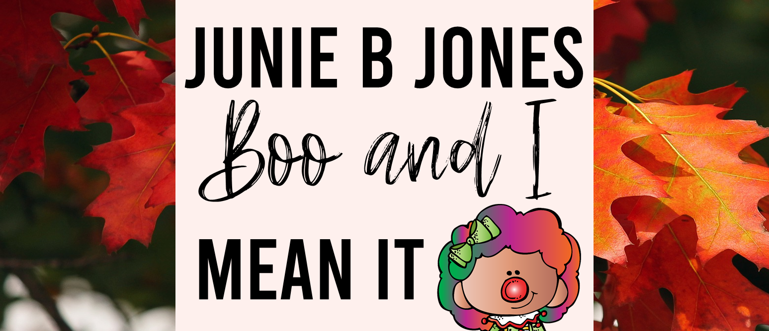 Junie B Jones Boo and I Mean It book study activities Halloween unit with Common Core aligned literacy companion activities for First Grade and Second Grade