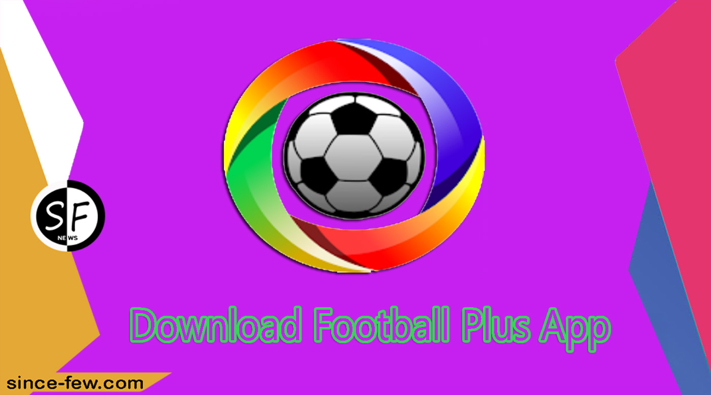 Download The Football Plus App To Watch Encrypted Sports Channels For Free For Android Download The Football Plus App To Watch Encrypted Sports Channels For Free For Android
