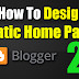 How To Design Static Home Page In Blogger | And Set As A Home Page
