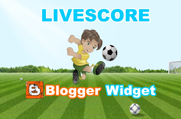 Cara Menampilkan LiveScore Sepak Bola Pada Halaman Blog